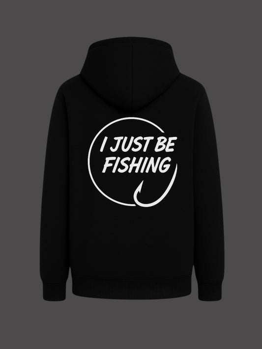 Let 'Em Fly | "I Just Be Fishing" Pull Over Hoodie